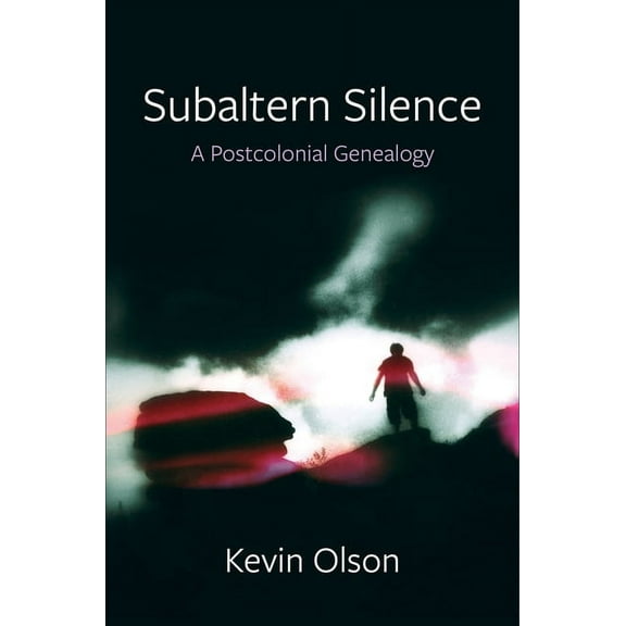 New Directions in Critical Theory Subaltern Silence: A Postcolonial Genealogy, Book 90, (Paperback)