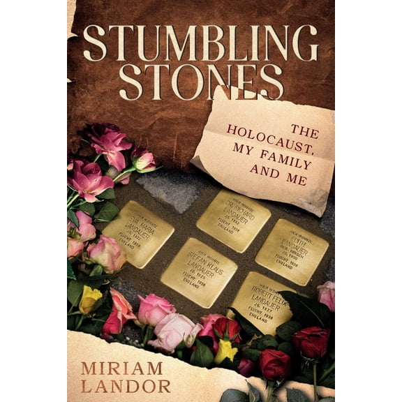 Stumbling Stones: The Holocaust, My Family and Me, (Paperback)