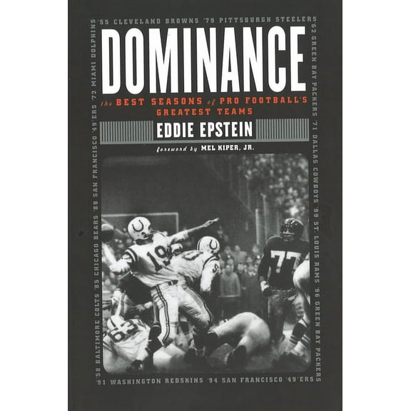 Dominance: The Best Seasons of Pro Football's Greatest Teams, (Paperback)