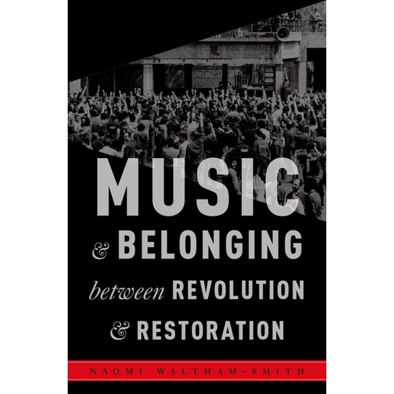Critical Conjunctures in Music and Sound Music and Belonging Between Revolution and Restoration, (Hardcover)
