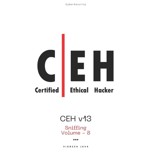 Ceh V13 CEH v13: Sniffing, Book 8, (Paperback)