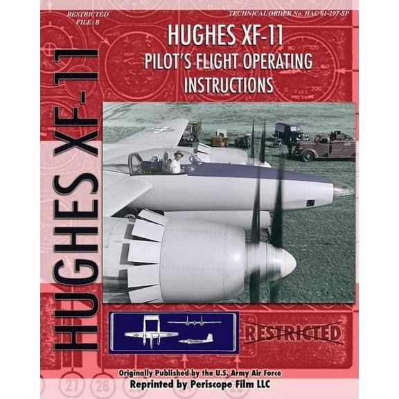 Hughes XF-11 Pilot's Flight Operating Instructions, (Paperback)