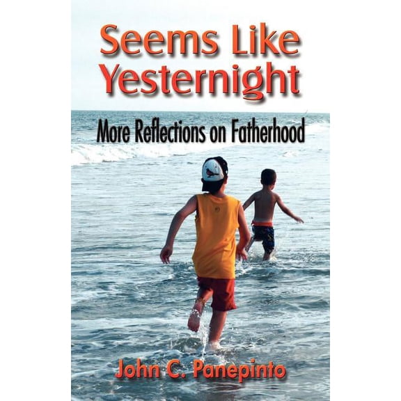 Seems Like Yesternight: More Reflections on Fatherhood (Paperback)