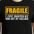 thumbnail image 3 of Fragile I Just Dropped My Son Off At College T-Shirt – Emotional Parenthood Experience – Supportive Parent Gift, 3 of 6