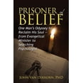 thumbnail image 1 of Pre-Owned Prisoner of Belief: One Man's Odyssey to Reclaim His Soul - From Evangelical Minister to Searching Psychologist Paperback, 1 of 1