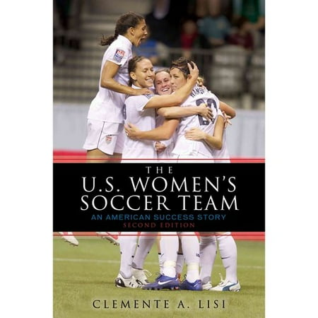 The U.S. Women's Soccer Team: An American Success Story