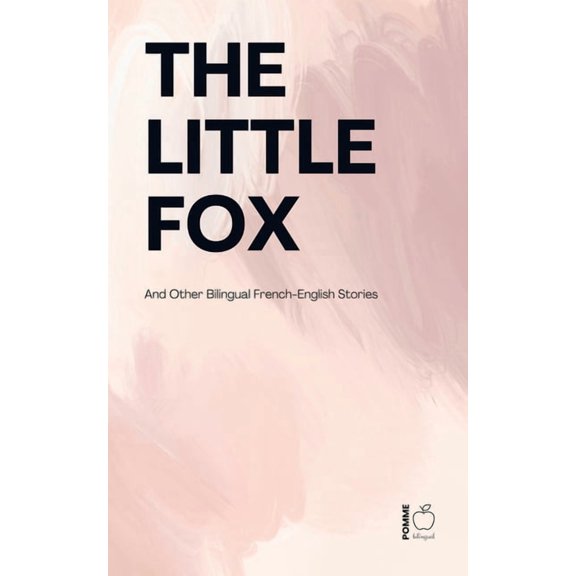 The Little Fox And Other Bilingual French-English Stories, (Paperback)