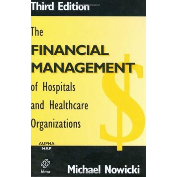 Pre-Owned The Financial Management of Hospitals and Healthcare Organizations (Hardcover) 1567932266 9781567932263