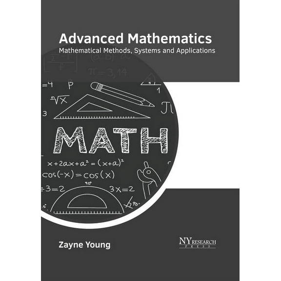 Advanced Mathematics: Mathematical Methods, Systems and Applications, (Hardcover)