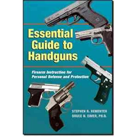 Essential Guide To Handguns: Firearm Instruction For Personal Defense And (Best Firearm For Personal Protection)
