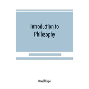 Introduction to philosophy: a handbook for students of psychology, logic, ethics, æsthetics and general philosophy, (Paperback)