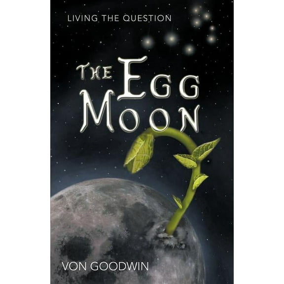 The Egg Moon: Living the Question, (Paperback)