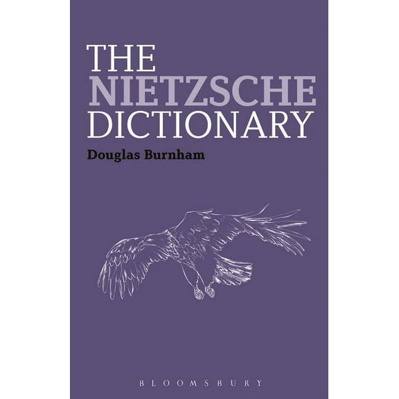 Bloomsbury Philosophy Dictionaries The Nietzsche Dictionary, (Hardcover)