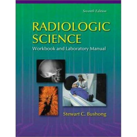 Pre-Owned Radiologic Science for Technologists - Workbook and Laboratory Manual (Paperback) 0323013368 9780323013369