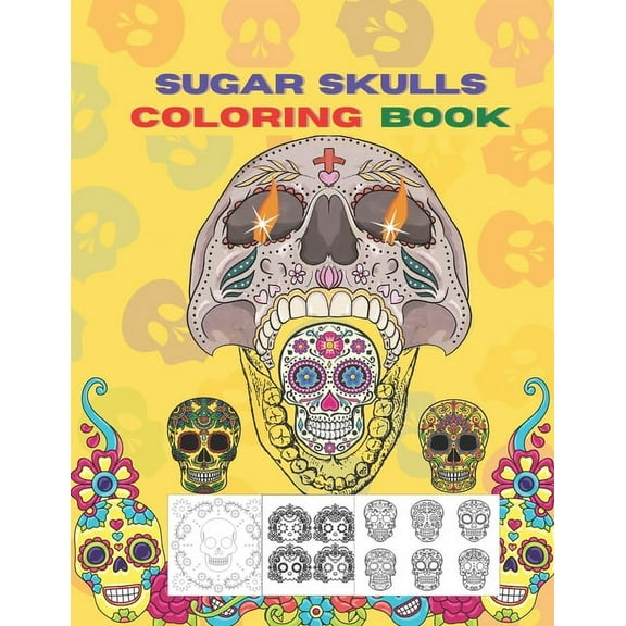 Sugar Skull Coloring Book: Adult Sugar Skull Coloring Book For Kids For Teens, (Paperback)