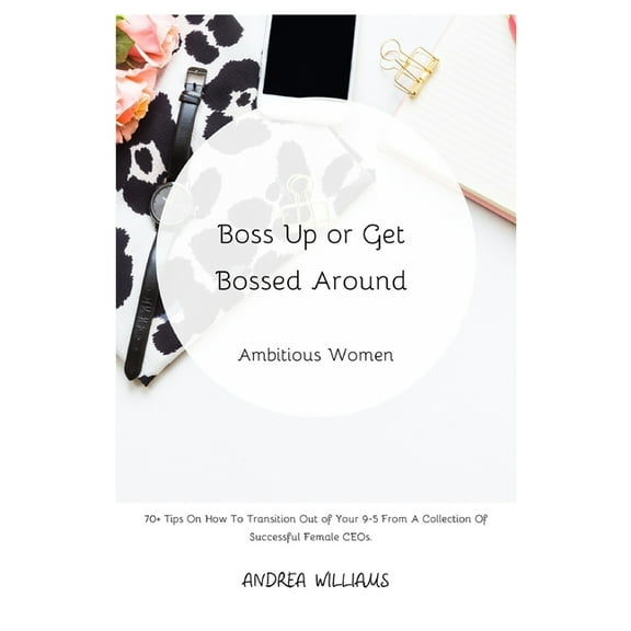Ambitious Women: Boss Up or Get Bossed Around: Ambitious Women (Paperback)