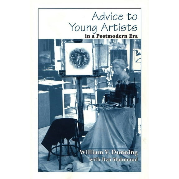 Advice to Young Artists in a Postmodern Era, (Paperback)