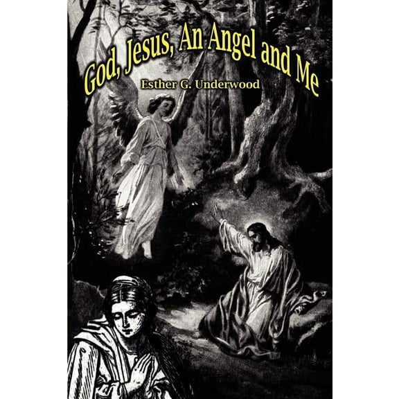 God, Jesus, an Angel and Me, (Paperback)