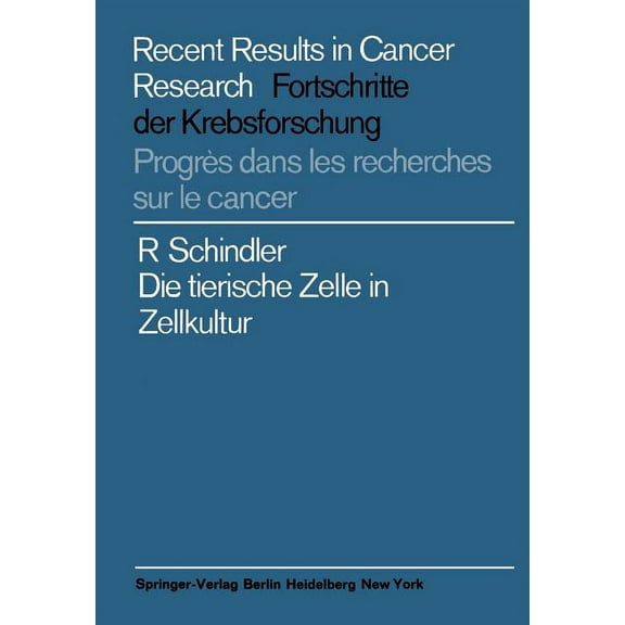 Recent Results in Cancer Research Die Tierische Zelle in Zellkultur, Book 1, (Paperback)