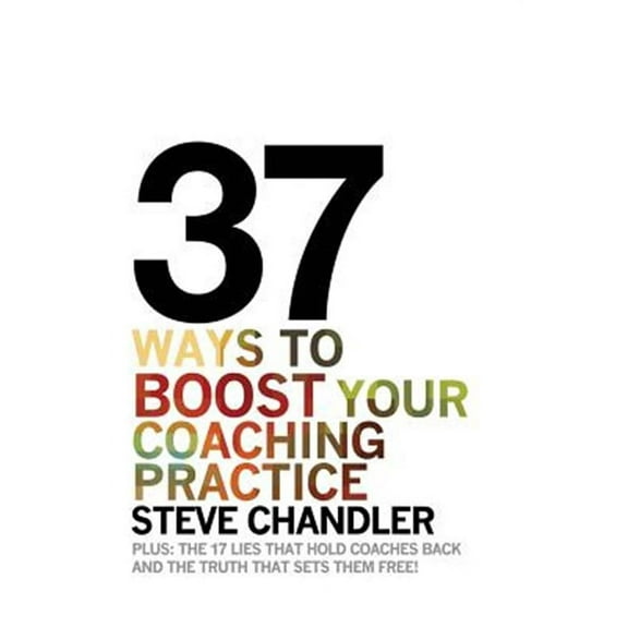 37 Ways to Boost Your Coaching Practice