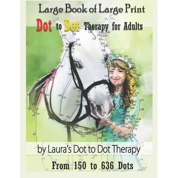 Dot to Dot Books for Adults Large Book of Large Print Dot to Dot Therapy for Adults from 150 to 636 Dots: Relaxing Puzzles to Color and Calm, Book 25, (Paperback)