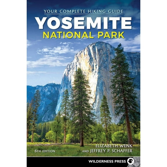 Yosemite National Park: Your Complete Hiking Guide, (Paperback)