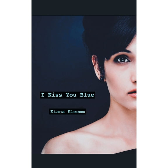 I Kiss You Blue, (Paperback)