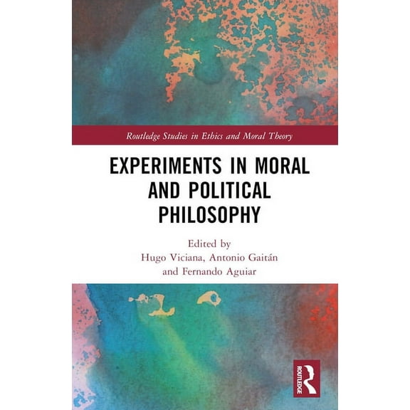 Routledge Studies in Ethics and Moral Th Experiments in Moral and Political Philosophy, (Hardcover)