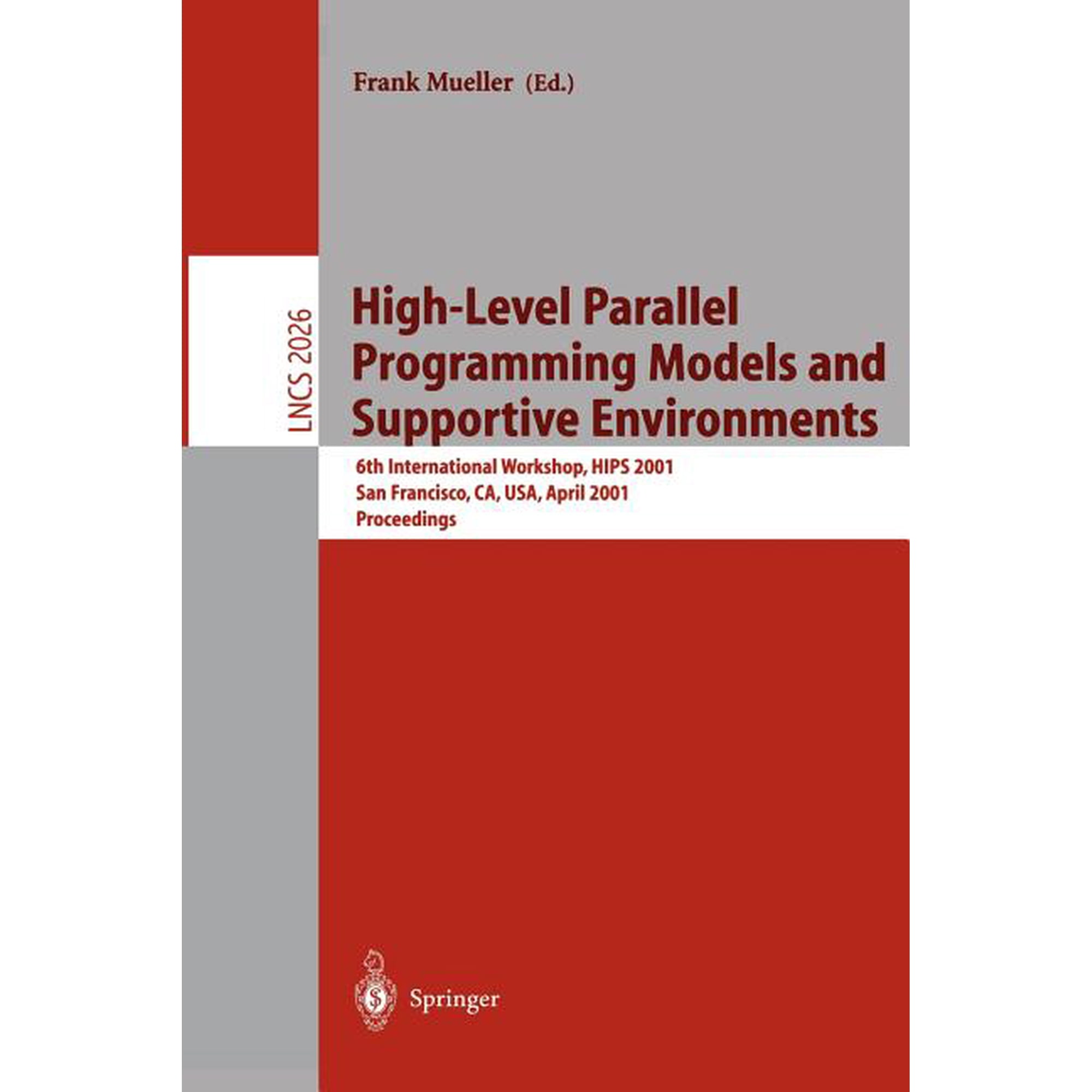 Lecture Notes in Computer Science High-Level Parallel Programming Models and Supportive Environments: 6th International Workshop Hips 2001 San Francisco Book 2026 (Paperback)