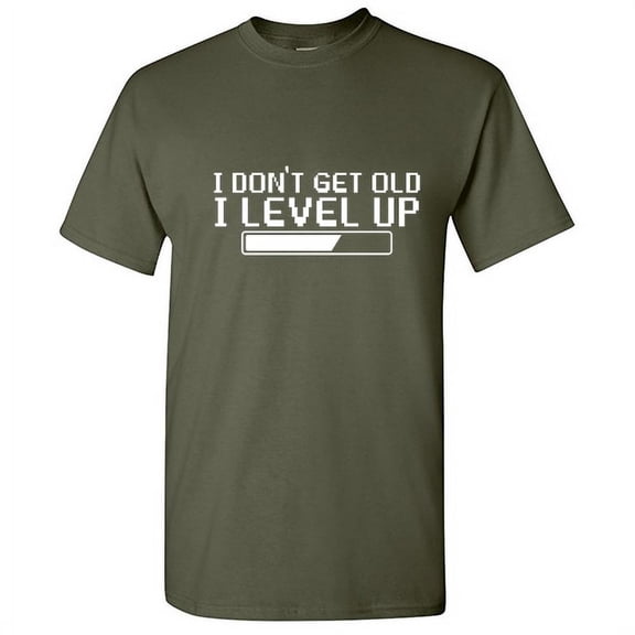 I Don't Get Old I Level Up Humor Gamer Geek Sarcastic Sayings Graphic Tees Novelty Birthday Gift Apparel For Men Funny T Shirt