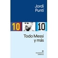 thumbnail image 1 of Libro Todo Messi Y Mas Tapa Blanda, Autor Jordi Punti, Editorial Anagrama, 1 of 2