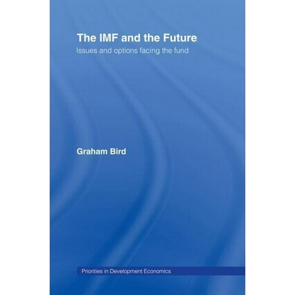 Priorities for Development Economics The IMF and the Future, (Paperback)
