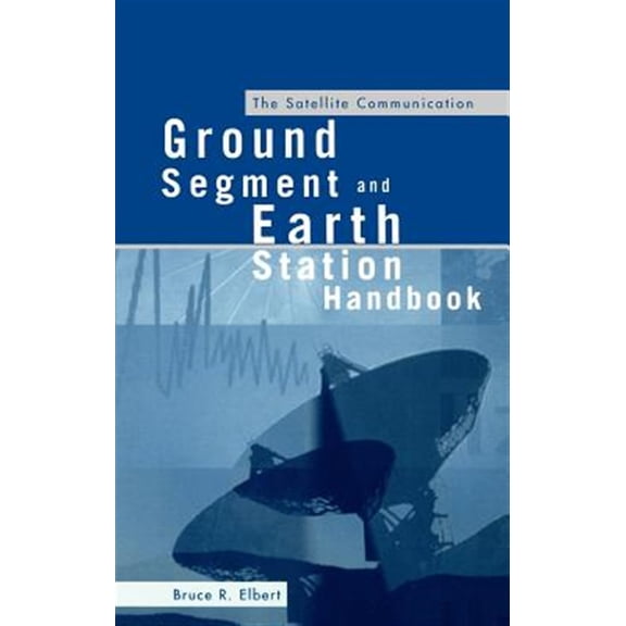 Pre-Owned Artech House Space Technology and Applications Library: The Satellite Communication Ground Segment and Earth Station Handbook (Hardcover)