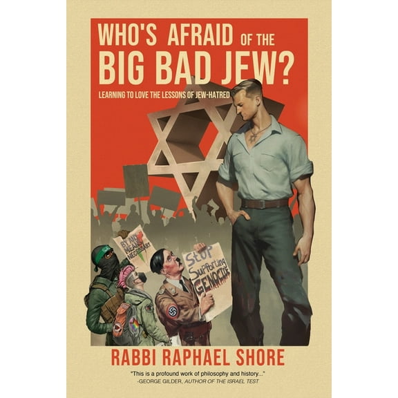 Who's Afraid of the Big, Bad Jew: Learning to Love the Lessons of Jew-Hatred, (Paperback)