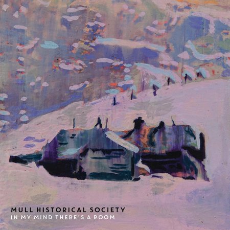 In My Mind There s a Room Mull Historical Society (Vinyl Record)
