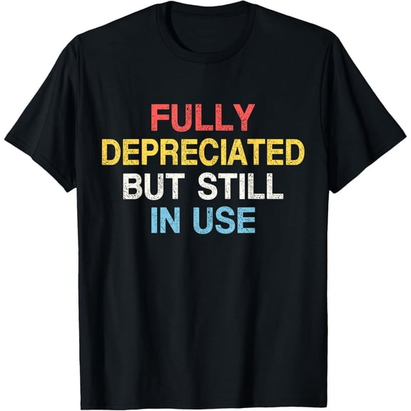 Fully Depreciated Still In Use for Accounting Retro Graphic T-Shirt