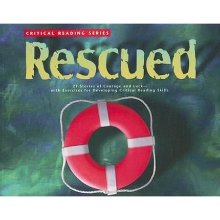 Pre-Owned Rescued: 21 Stories of Courage and Luck--With Exercises for Developing Critical Reading Skills (Paperback) 0890613230 9780890613238