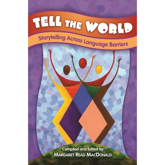 Tell the World: Storytelling Across Language Barriers, (Paperback)