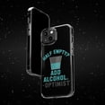 thumbnail image 6 of DistinctInk Clear Case for Apple iPhone 15 (6.1" Screen) - Half Empty? Add Alcohol. -Optimist, 6 of 9