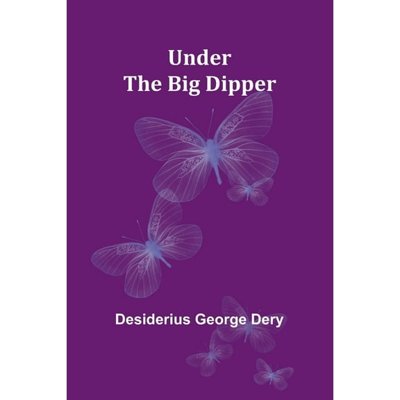 Under the Big Dipper, (Paperback)