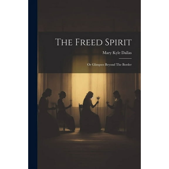 The Freed Spirit, (Paperback)