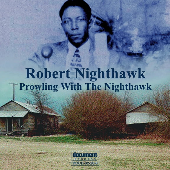 Robert Nighthawk - Prowling with the Nighthawk - Music & Performance - CD