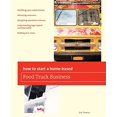 thumbnail image 1 of How To Start a Home-based Food Truck Business (Home-Based Business Series), 1 of 2