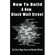 How To Build A New Black Wall Street (Hardcover)