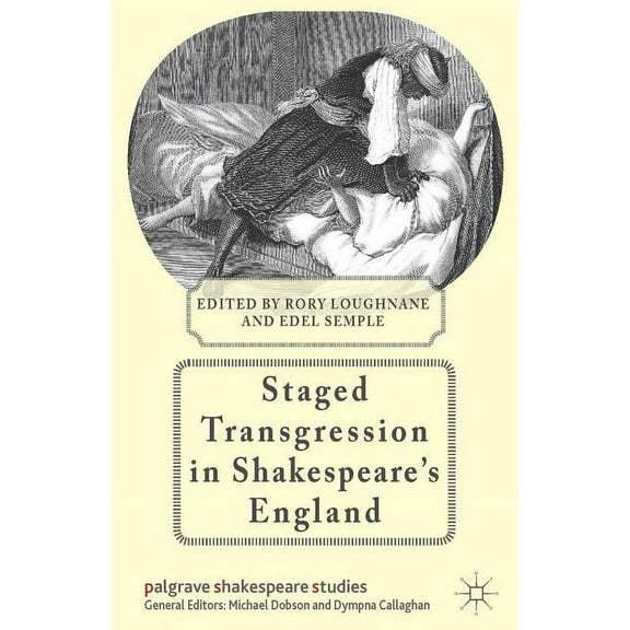 Palgrave Shakespeare Studies Staged Transgression in Shakespeare's England, (Hardcover)