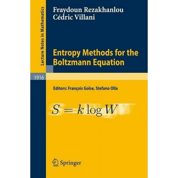 Lecture Notes in Mathematics Entropy Methods for the Boltzmann Equation: Lectures from a Special Semester at the Centre Émile Borel, Institut H. Poin, Book 1916, (Paperback)