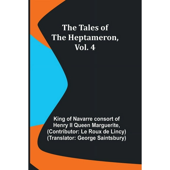 The Tales of the Heptameron, Vol. 4, (Paperback)