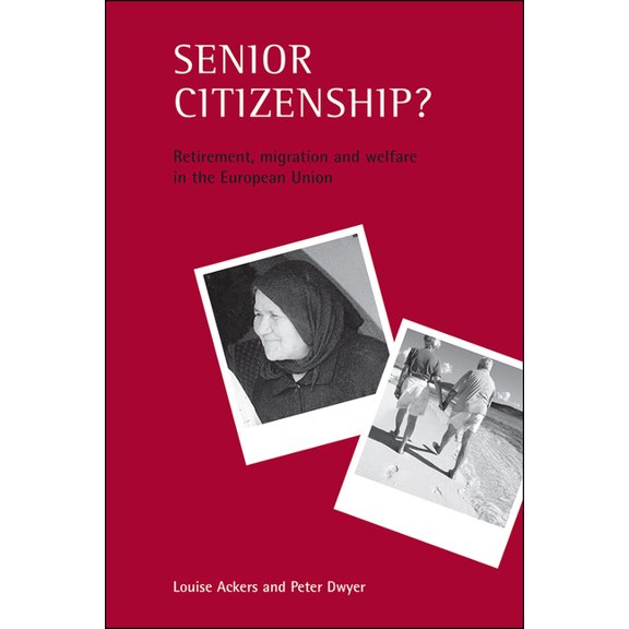 Senior Citizenship?: Retirement, Migration and Welfare in the European Union, (Paperback)