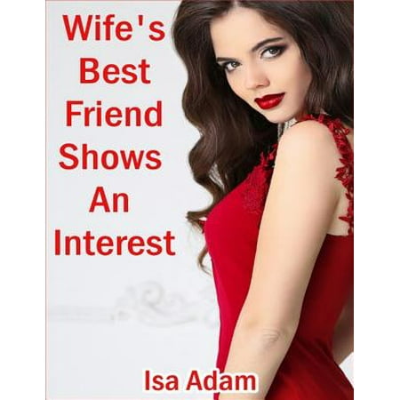 Wife's Best Friend Shows an Interest - eBook (Adam Sandler's Best Friend)