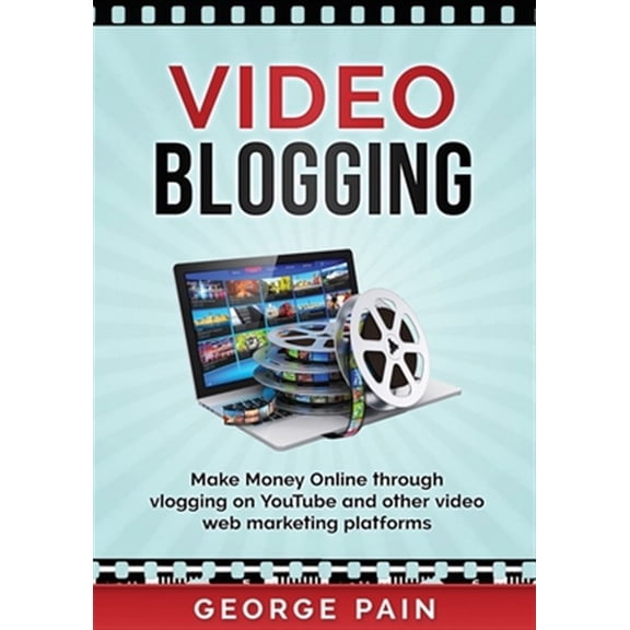 Pre-Owned Video Blogging: Make Money Online through vlogging on YouTube and other video web marketing platforms (Paperback)